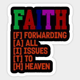FAITH - FORWARDING ALL ISSUES TO HEAVEN Sticker